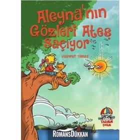 Aleyna’nın Gözleri Ateş Saçıyor - Mahmut Yılmaz