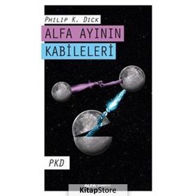 Alfa Ayının Kabileleri - Philip K. Dick