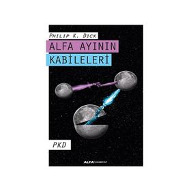 Alfa Ayının Kabileleri - Philip K. Dick