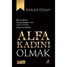 Alfa Kadını Olmak - Hakan Özkan - İlk Baskı - Olimpos Yayınları