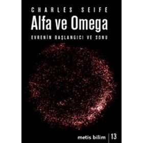 Alfa ve Omega Evrenin Başlangıcı ve Sonu - Charles Seife