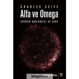 Alfa ve Omega Evrenin Başlangıcı ve Sonu - Charles Seife