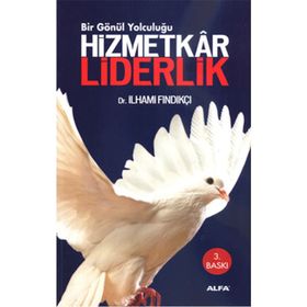 Alfa Yayınları Bir Gönül Yolculuğu Hizmetkar Liderlik Cep Boy