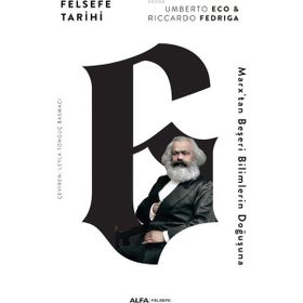 Alfa Yayınları Felsefe Tarihi 6 - Marx'tan Beşeri Bilimlerin Doğuşuna