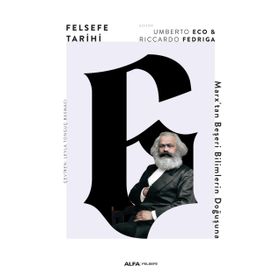 Alfa Yayınları Felsefe Tarihi 6 - Marx'tan Beşeri Bilimlerin Doğuşuna