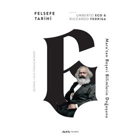 Alfa Yayınları Felsefe Tarihi 6 - Marx'tan Beşeri Bilimlerin Doğuşuna