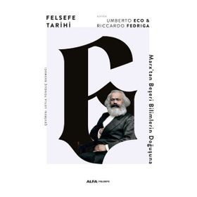 Alfa Yayınları Felsefe Tarihi 6 - Marx'tan Beşeri Bilimlerin Doğuşuna