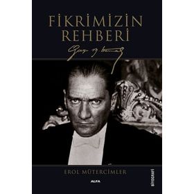 Alfa Yayınları Gazi Mustafa Kemal Fikrimizin Rehberi Kitabı