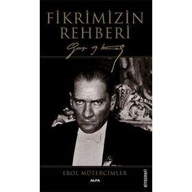 Alfa Yayınları Gazi Mustafa Kemal Fikrimizin Rehberi Kitabı
