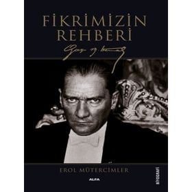 Alfa Yayınları Gazi Mustafa Kemal Fikrimizin Rehberi Kitabı