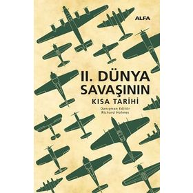 Alfa Yayınları II. Dünya Savaşının Kısa Tarihi Kitabı