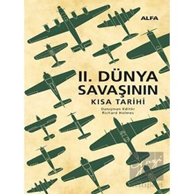 Alfa Yayınları II. Dünya Savaşının Kısa Tarihi Kitabı