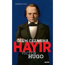 Alfa Yayınları Ölüm Cezasına Hayır - Victor Hugo