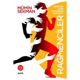 Alfa Yayınları Rağmenciler: Akacak Azim Damarda Durmaz! Kitabı