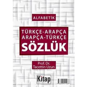 ALFABETIK ARAPÇA - TÜRKÇE / TÜRKÇE - ARAPÇA SÖZLÜK - TALAT UÇMAN