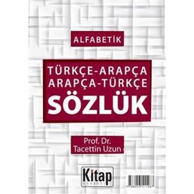 Alfabetik Türkçe Arapça - Arapça Türkçe Sözlük - Kadir Güneş