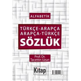 Alfabetik Türkçe Arapça - Arapça Türkçe Sözlük - Kadir Güneş