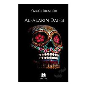 Alfaların Dansı - Özgür İrenhür - Parana Yayınları