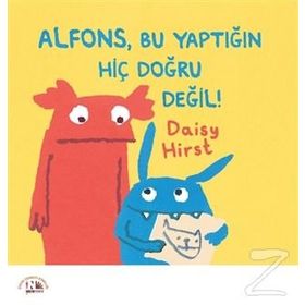 Alfons, Bu Yaptığın Hiç Doğru Değil! - Daisy Hirst