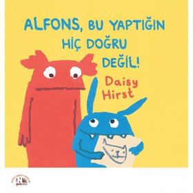 Alfons, Bu Yaptığın Hiç Doğru Değil! - Daisy Hirst
