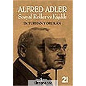 ALFRED ADLER SOSYAL ROLLER VE KİŞİLİK - TURHAN YÖRÜKHÂN