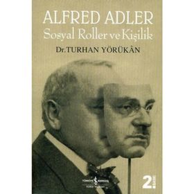 ALFRED ADLER SOSYAL ROLLER VE KİŞİLİK - TURHAN YÖRÜKHÂN