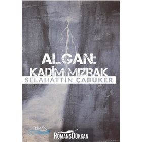 Algan: Kadim Mızrak - Selahattin Çabuker