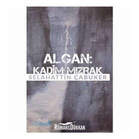 Algan: Kadim Mızrak - Selahattin Çabuker