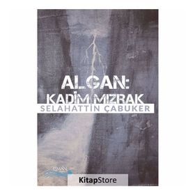 Algan: Kadim Mızrak - Selahattin Çabuker