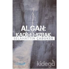 Algan: Kadim Mızrak - Selahattin Çabuker
