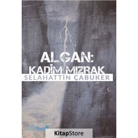 Algan: Kadim Mızrak - Selahattin Çabuker