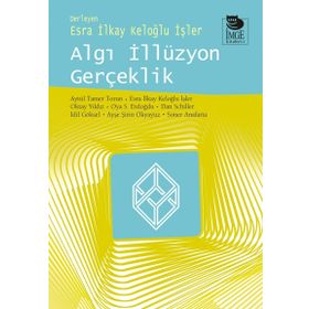 Algı İllüzyon Gerçeklik - Oktay Yıldız Ayşe Şirin Okyayuz Yener Oya S. Erdoğdu Aytül Tamer Torun Esra İlkay Keloğlu İşler Dan Schiller İdil Göksel Soner Anafarta