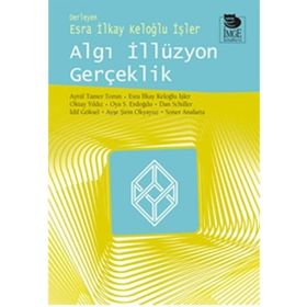 Algı İllüzyon Gerçeklik - Oktay Yıldız Ayşe Şirin Okyayuz Yener Oya S. Erdoğdu Aytül Tamer Torun Esra İlkay Keloğlu İşler Dan Schiller İdil Göksel Soner Anafarta