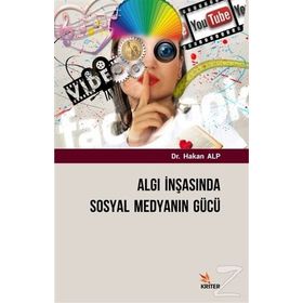 Algı İnşasında Sosyal Medyanın Gücü / Hakan Alp