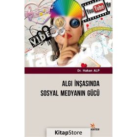 Algı İnşasında Sosyal Medyanın Gücü / Hakan Alp