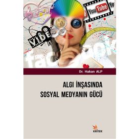 Algı İnşasında Sosyal Medyanın Gücü / Hakan Alp