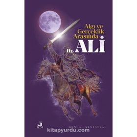 Algı ve Gerçeklik Arasında Hz.Ali-Fecr Yayınları