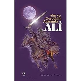 Algı ve Gerçeklik Arasında Hz.Ali-Fecr Yayınları