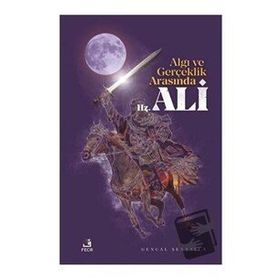 Algı ve Gerçeklik Arasında Hz.Ali-Fecr Yayınları