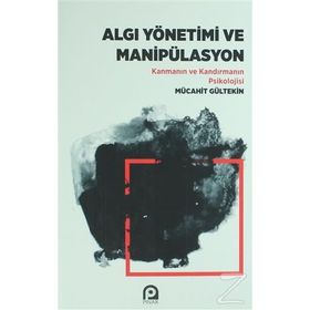 Algı Yönetimi ve Manipülasyon - Mücahit Gültekin