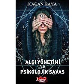 Algı Yönetimi ve Psikolojik Savaş - Kağan Kaya