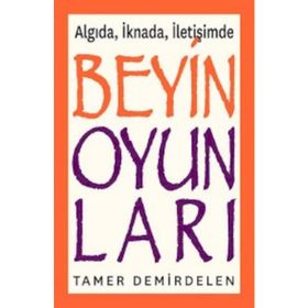 Algıda, İknada, İletişimde Beyin Oyunları - Tamer Demirdelen
