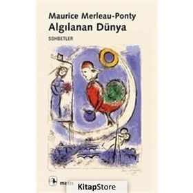 ALGILANAN DÜNYA - MAURICE MERLEAU-PONTY