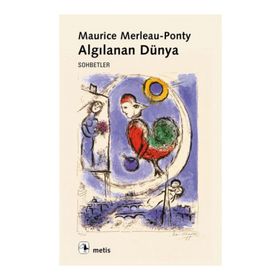 ALGILANAN DÜNYA - MAURICE MERLEAU-PONTY