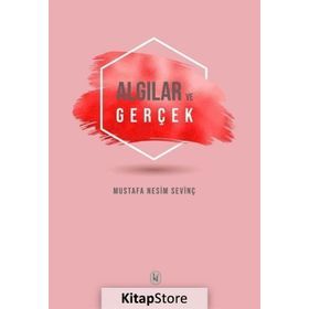 Algılar ve Gerçek - Mustafa Nesim Sevinç