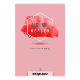Algılar ve Gerçek - Mustafa Nesim Sevinç