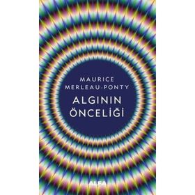 Algının Önceliği - Maurice Merleau-Ponty