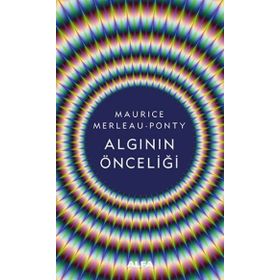 Algının Önceliği - Maurice Merleau-Ponty