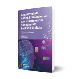 Algoritmalarla Astım İmmünoloji ve Alerji Hastalarının Yönetiminde Poliklinik El Kitabı - İstanbul Tıp Kitabevleri