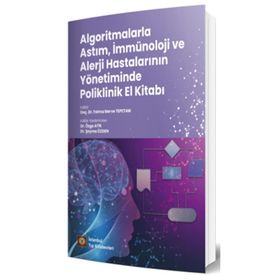Algoritmalarla Astım İmmünoloji ve Alerji Hastalarının Yönetiminde Poliklinik El Kitabı - İstanbul Tıp Kitabevleri
